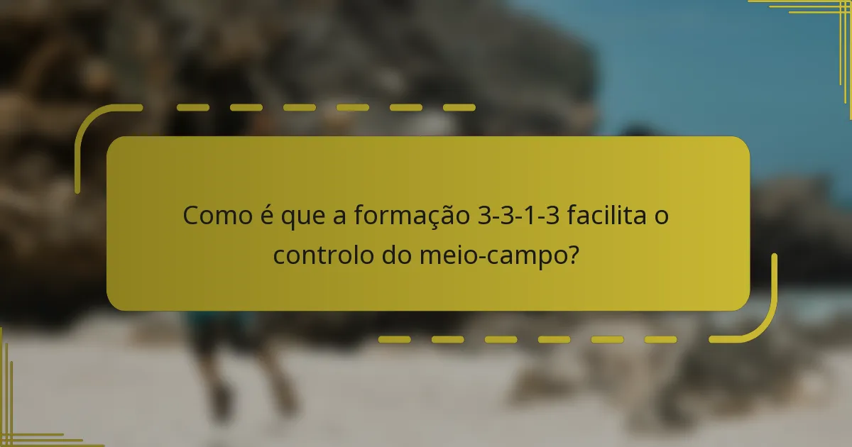 Como é que a formação 3-3-1-3 facilita o controlo do meio-campo?