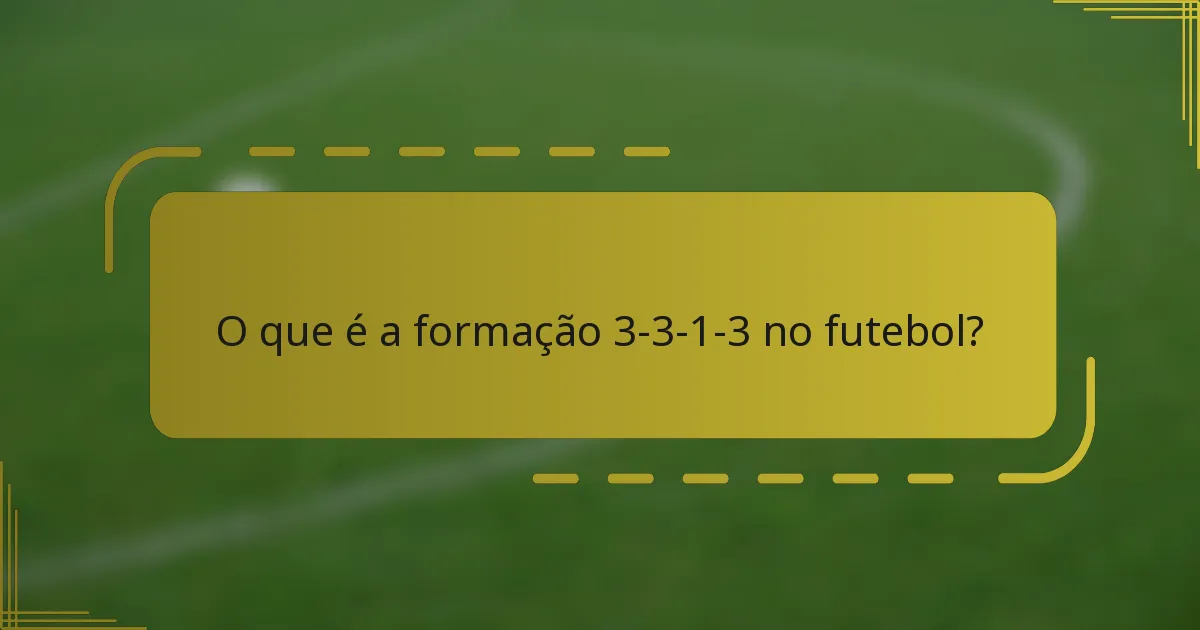 O que é a formação 3-3-1-3 no futebol?