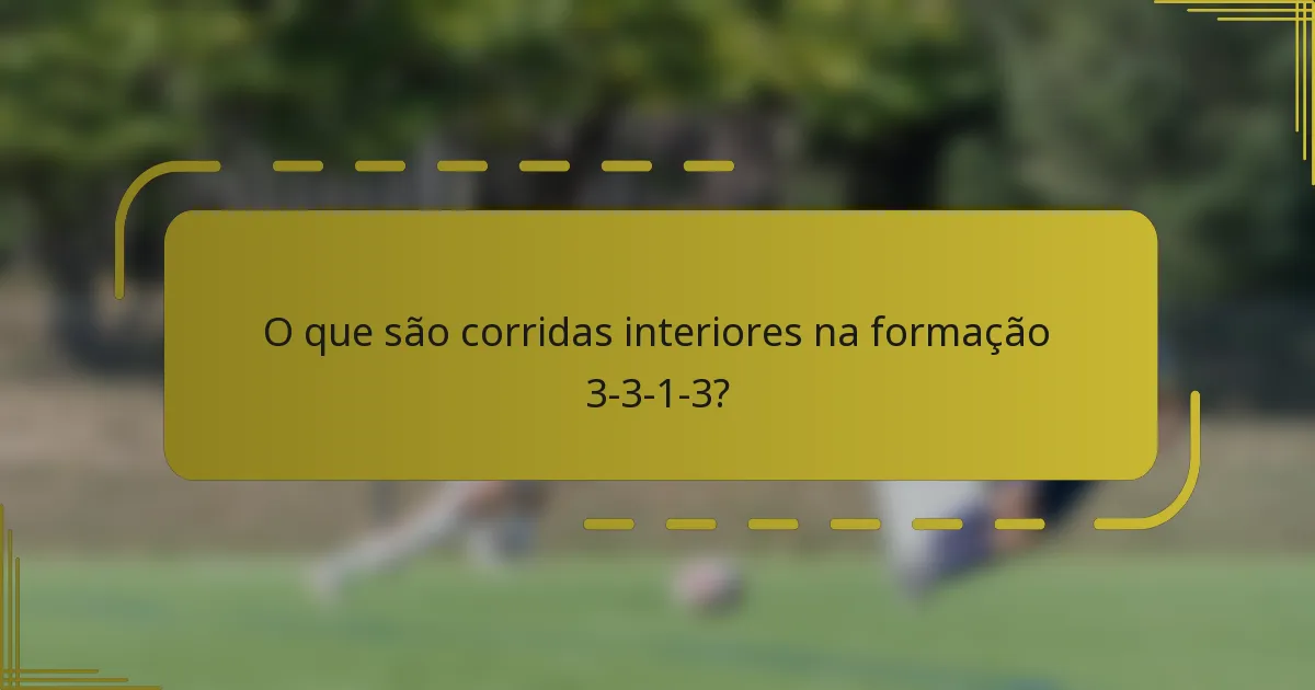 O que são corridas interiores na formação 3-3-1-3?