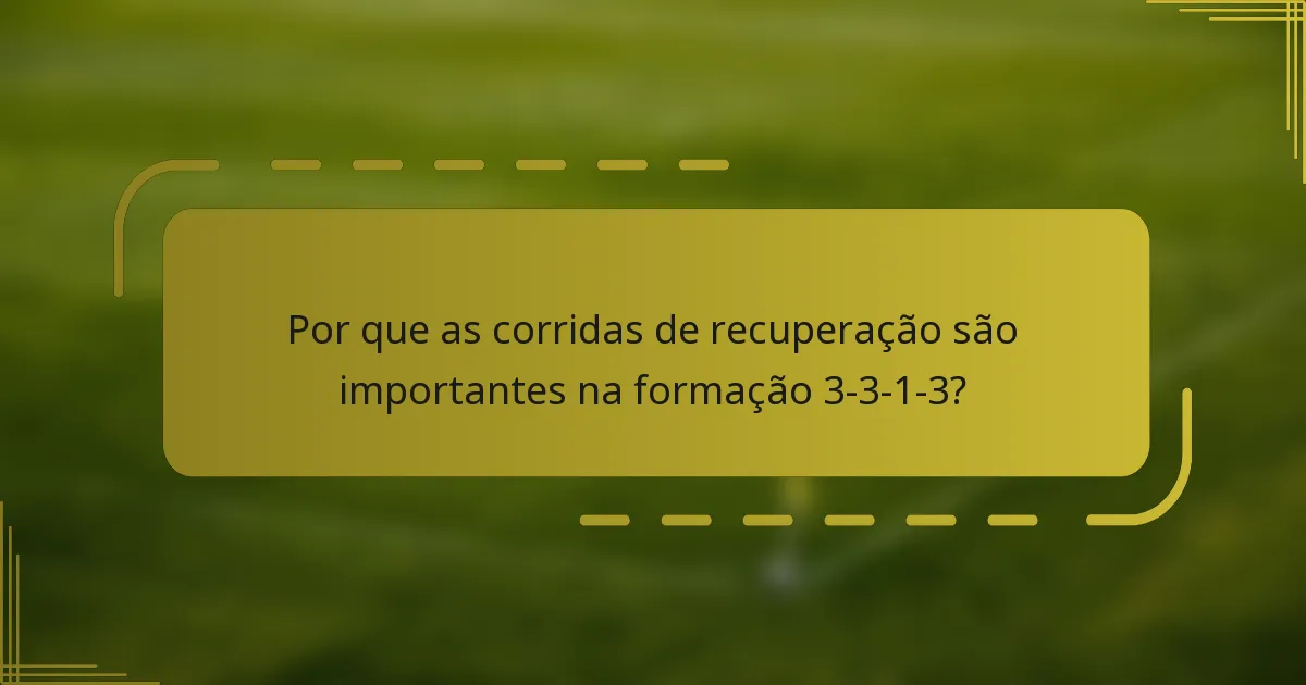 Por que as corridas de recuperação são importantes na formação 3-3-1-3?