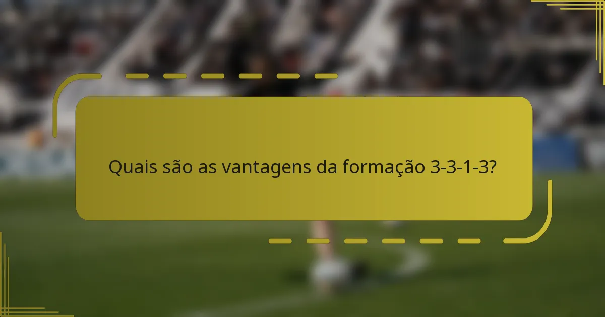 Quais são as vantagens da formação 3-3-1-3?