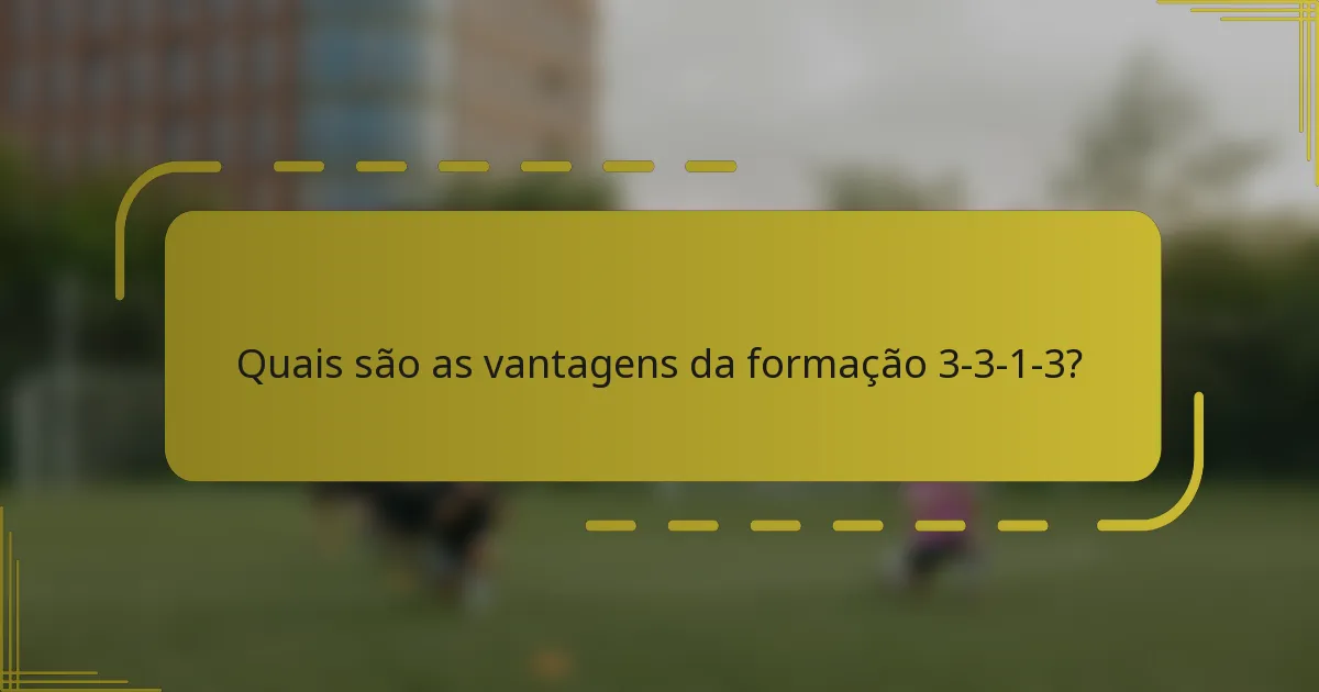 Quais são as vantagens da formação 3-3-1-3?